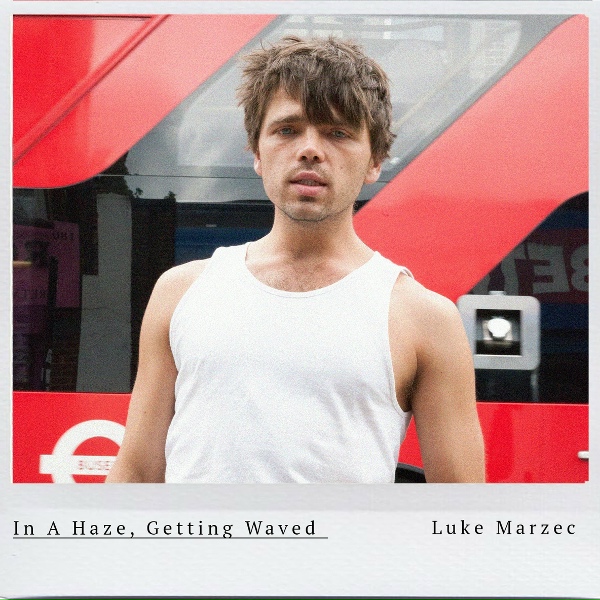 Luke Marzec - In a Haze, Getting Waved