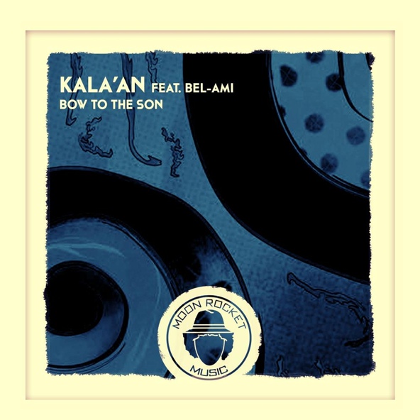 Kala'An feat. Bel-Ami - Bow To The Son
