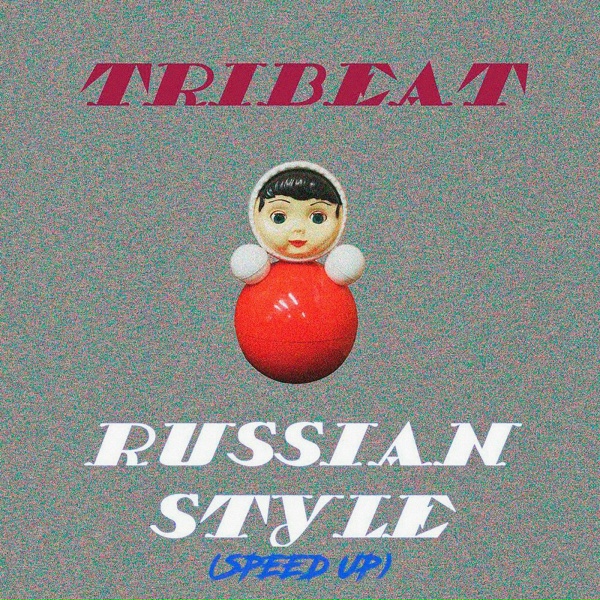 Tribeat - Russian Style (Speed Up)