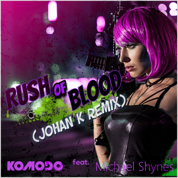 Komodo feat. Michael Shynes - Rush of Blood (Johan K Extended Remix)
