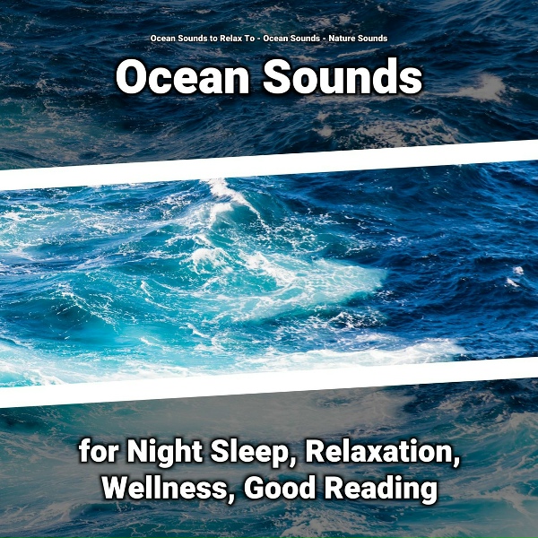 Ocean Sounds to Relax To, Ocean Sounds, Nature Sounds - Nature Sounds
