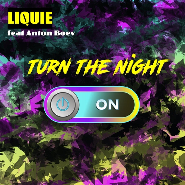 LIQUIE feat. Anton Boev - Turn the Night On
