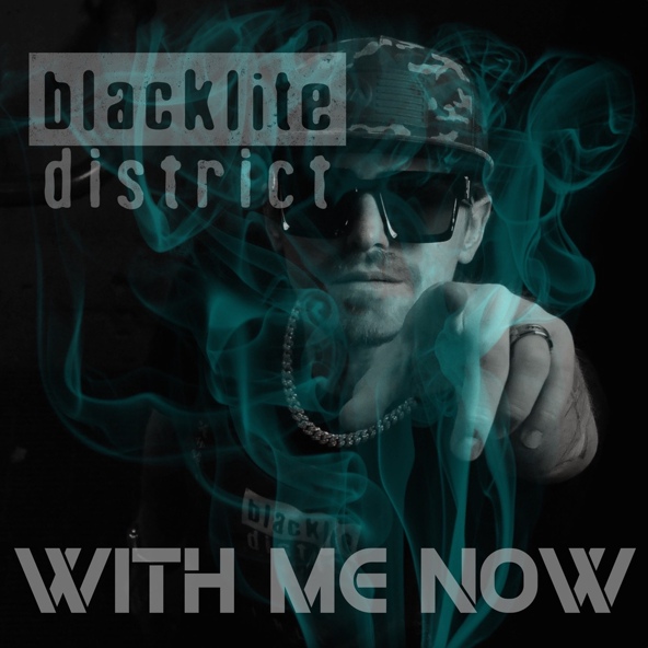 Blacklite District - With Me Now (2020)