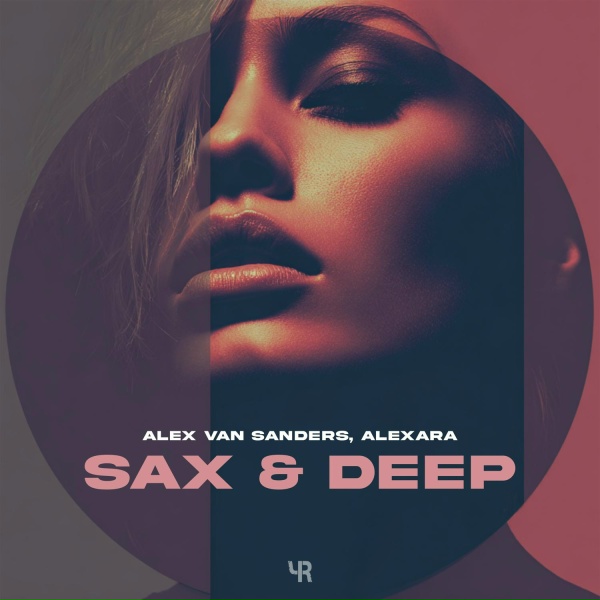 Alex Van Sanders, Alexara - Sax & Deep