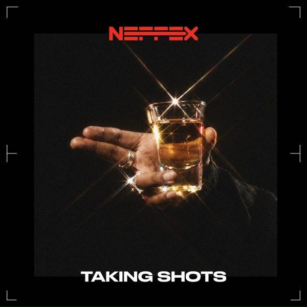 Neffex - TAKING SHOTS