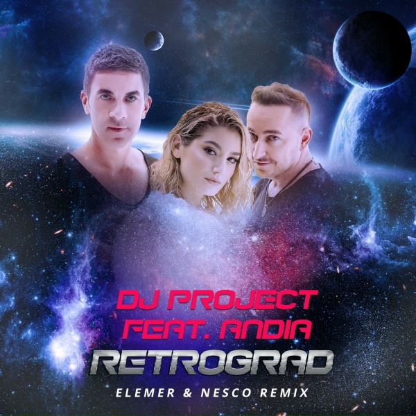 DJ Project Feat. Andia - Retrograd