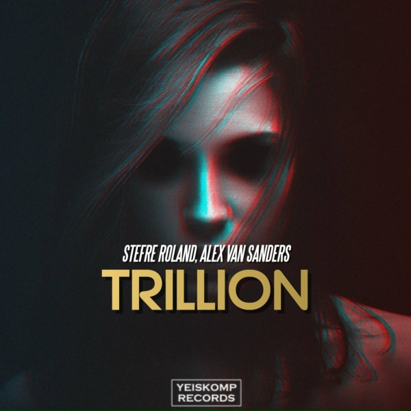 Stefre Roland, Alex Van Sanders - Trillion