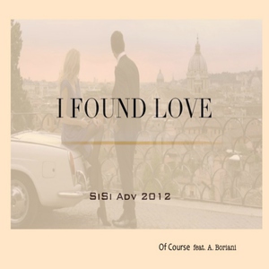Of Course feat. Alessandro Boriani - I Found Love