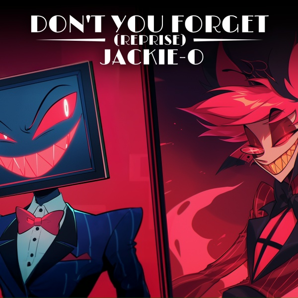 Jackie-O - Don't You Forget (Reprise)