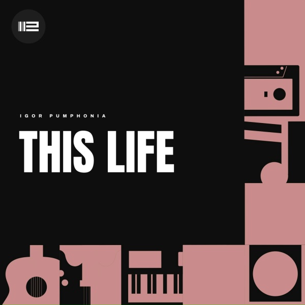 Igor Pumphonia - This Life