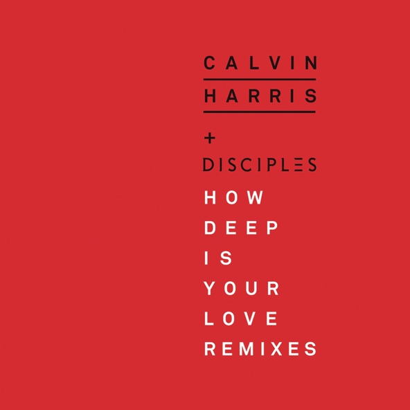 Calvin Harris, Disciples - How Deep Is Your Love