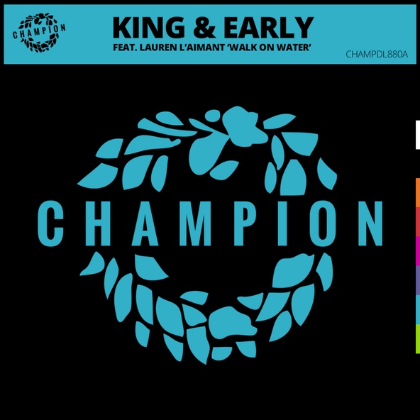 King & Early feat. Lauren L'aimant - Walk On Water