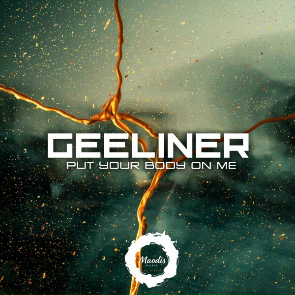 Geeliner - Put Your Body On Me
