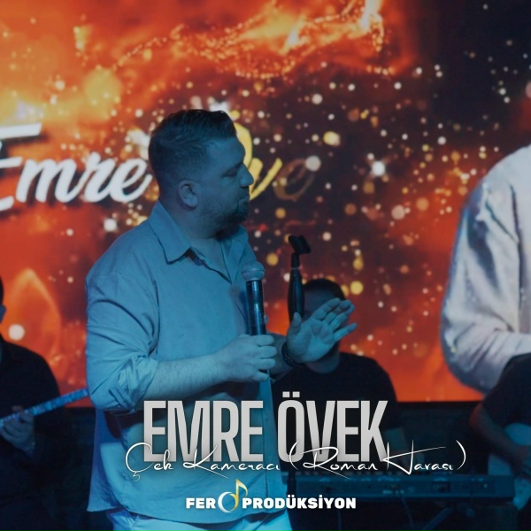 Emre &Ouml;vek - &Ccedil;ek Kameracı Benim G&uuml;zel Kızım (Roman Havası)