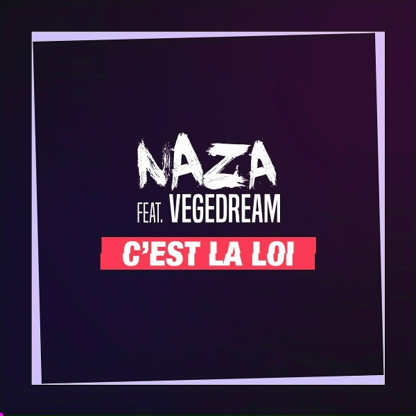 Naza feat. Vegedream - C'est la loi