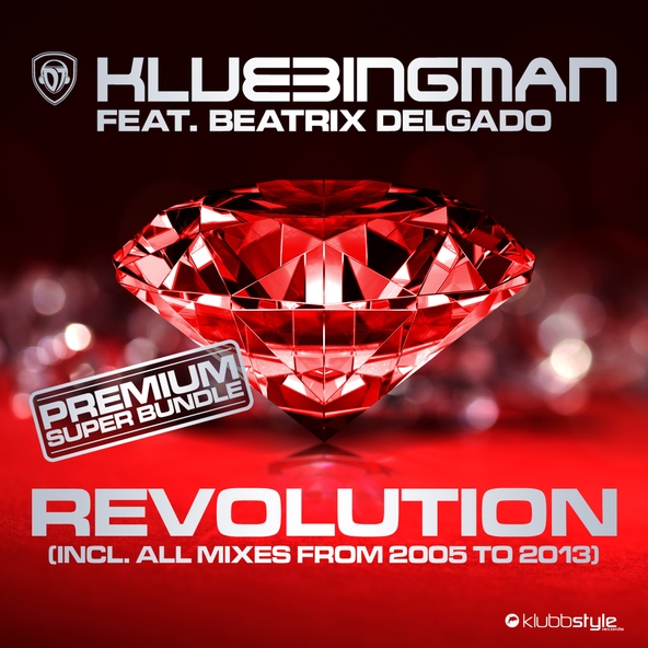 Klubbingman feat. Beatrix Delgado - Revolution Reloaded 2K13