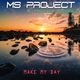 Ms Project feat. Michael Scholz - Make My Day