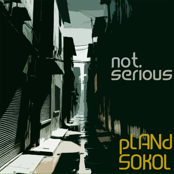 pLANd, SOKOL - not serious