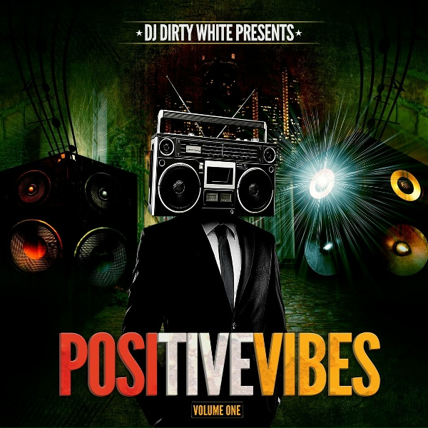 DJ Dirty White - Positive Vibes - Live DJ Mix 11