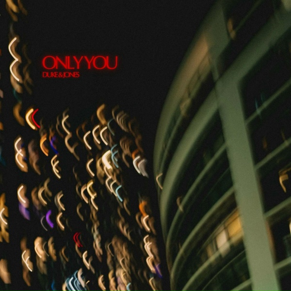 Duke & Jones - Only You