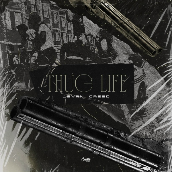 LEVAN CREED - Thug Life