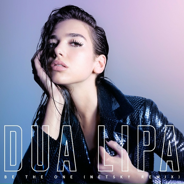 Dua Lipa - Be the One