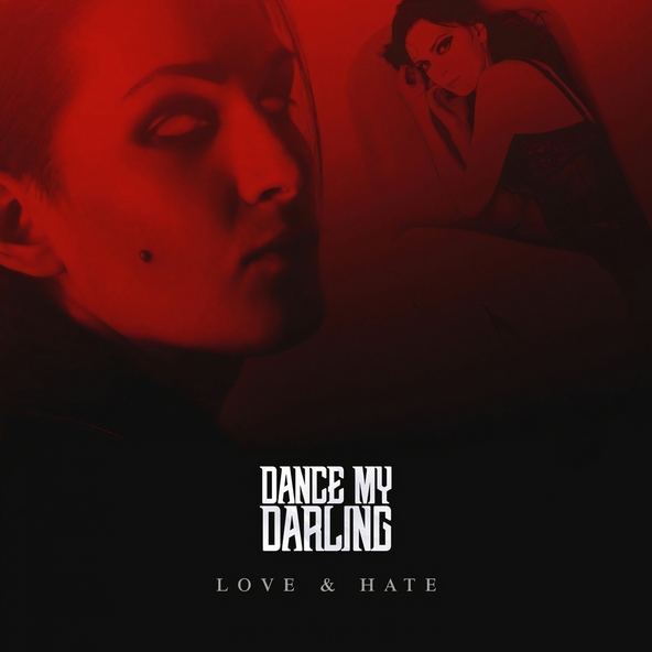 Dance My Darling - Love & Hate