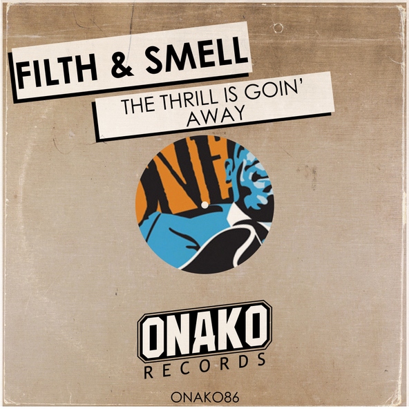 Filth & Smell - The Thrill Is Goin' Away