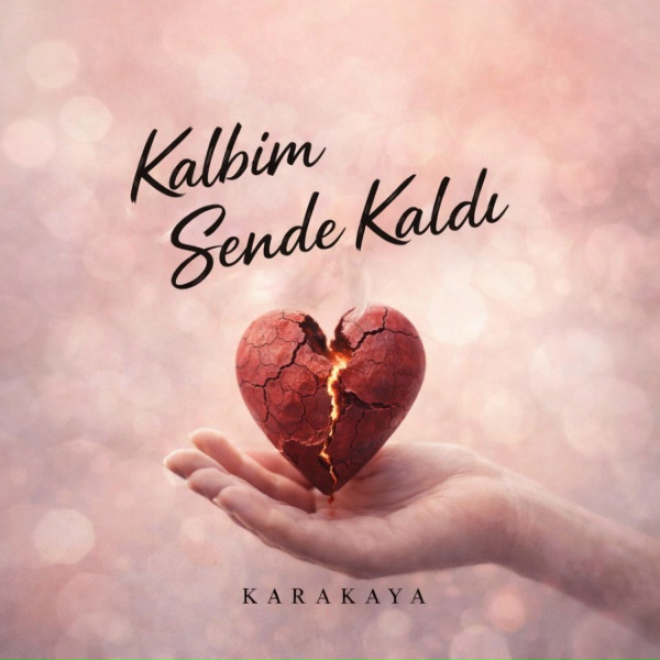 KARAKAYA - Kalbim Sende Kaldı