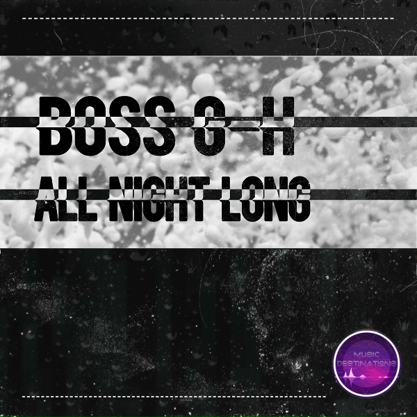 Boss G-H - All Night Long