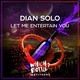 Dian Solo - Let Me Entertain You (Original Mix)