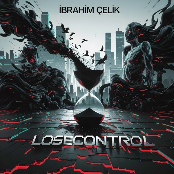 İbrahim &Ccedil;elik - Lose Control