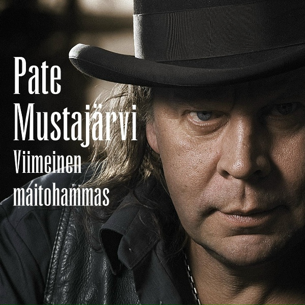 Pate Mustaj&auml;rvi - Viimeinen Maitohammas