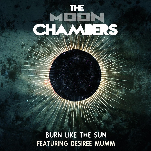 The Moon Chambers feat. Desiree Mumm - Burn Like the Sun