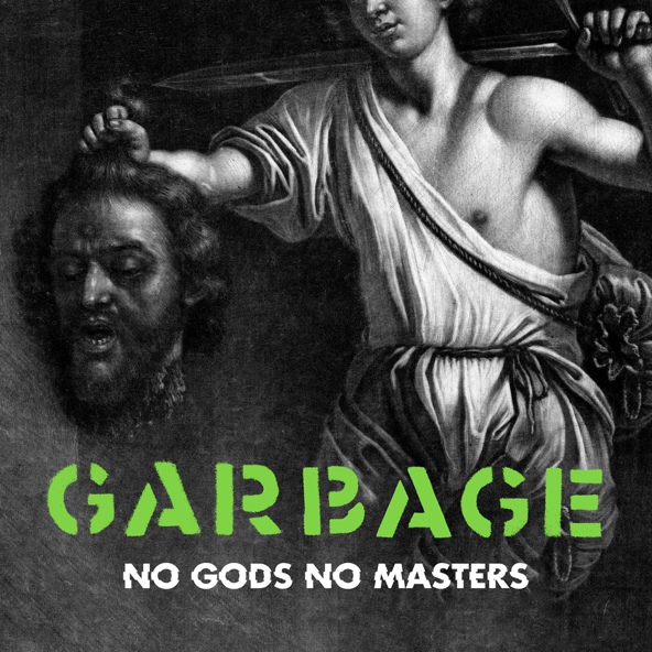 Garbage - No Gods No Masters