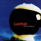 Luna - I Know You Tried