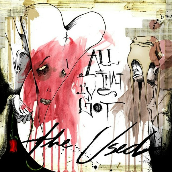 The Used - All That I've Got