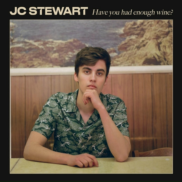 JC Stewart - Have You Had Enough Wine?
