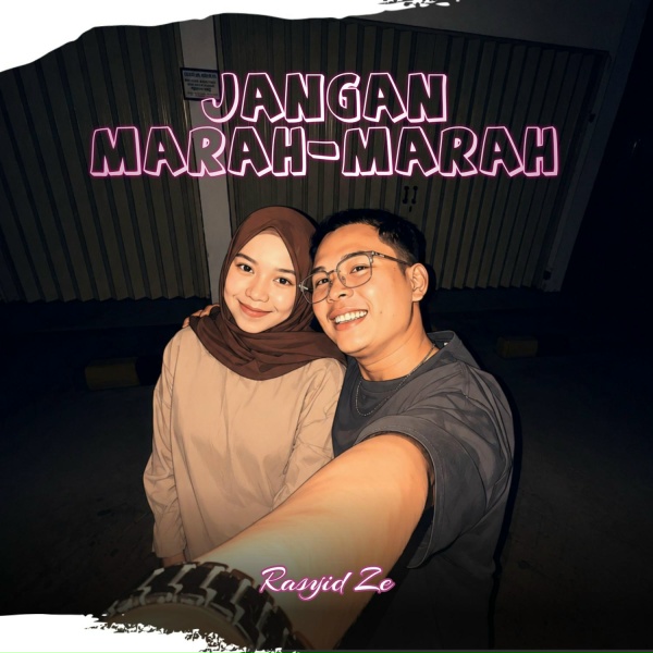Rasyid Ze - Jangan Marah Marah