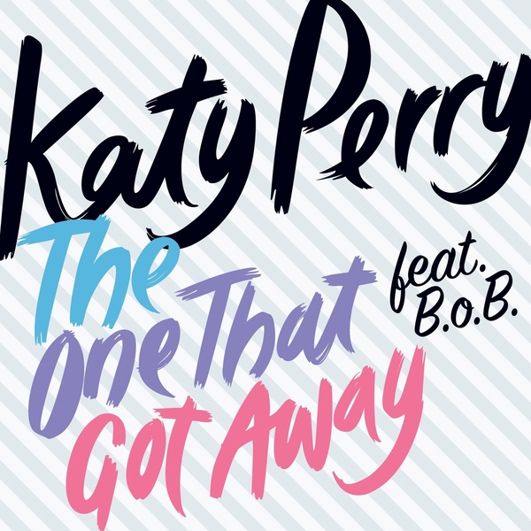 Katy Perry feat. B.o.B - The One That Got Away