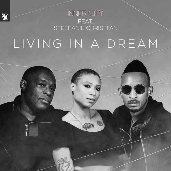 Inner City feat. Steffanie Christi'an - Living In A Dream