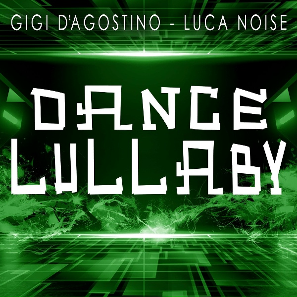 GIGI D'AGOSTINO, LUCA NOISE - Dance Lullaby (Radio Night MIX)