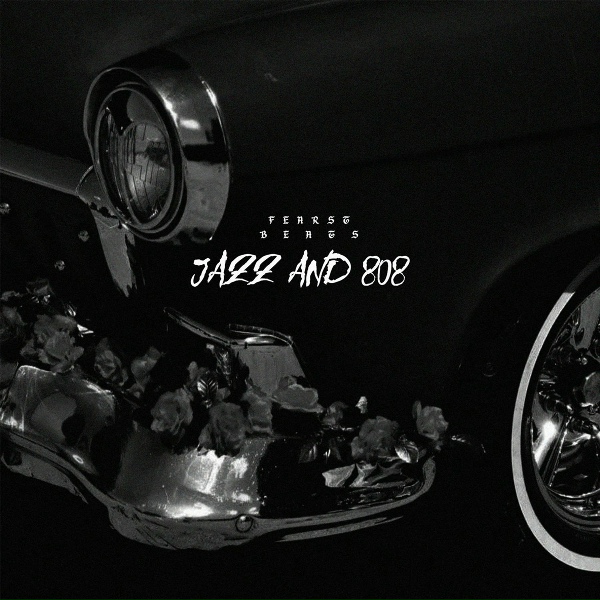 FEARSTbeats - JAZZ and 808
