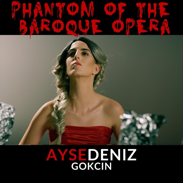 Aysedeniz Gokcin - Phantom of the Baroque Opera (Solo Piano)
