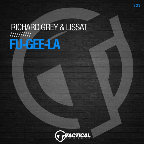 Richard Grey, Lissat - Fu-Gee-La