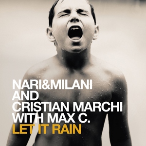 Nari & Milani, Cristian Marchi, Max C - Let It Rain