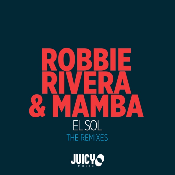 Robbie Rivera, Mamba, Halana - El Sol