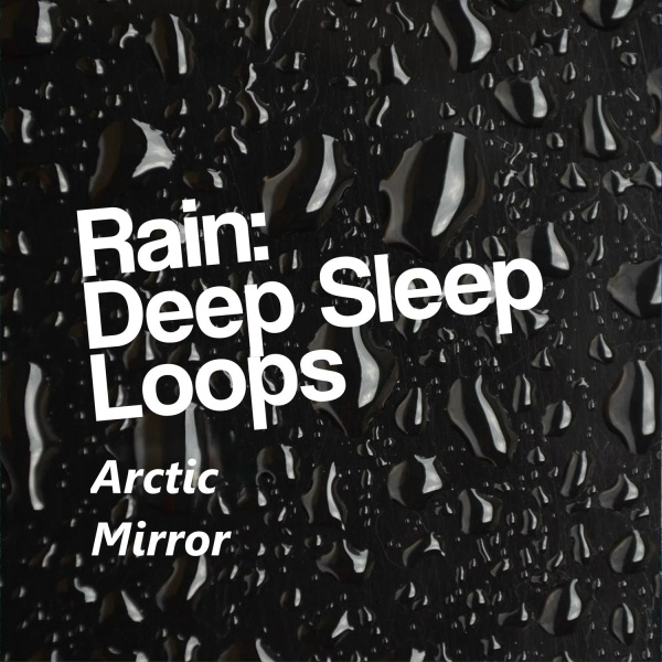 Arctic Mirror - Rain Tranquillity