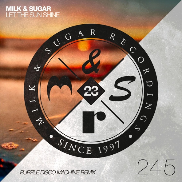 Milk & Sugar - Let the Sun Shine