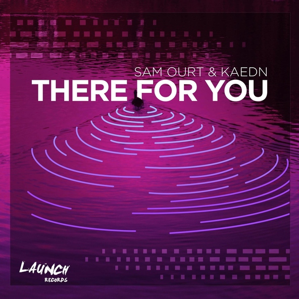 Sam Ourt, Kaedn - There For you